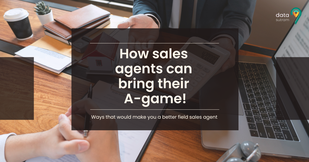 Top five ways that would make you a better field sales agent